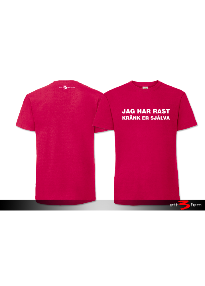 T-Shirt "Jag har rast"