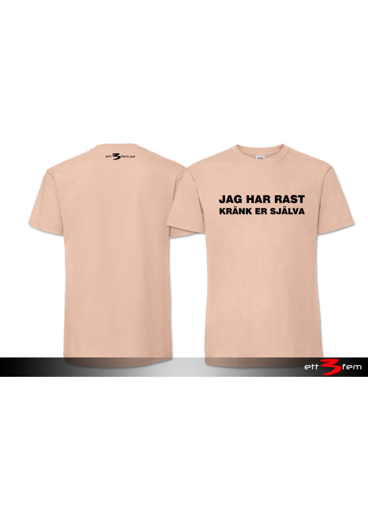 T-Shirt "Jag har rast"