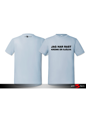 T-Shirt "Jag har rast"