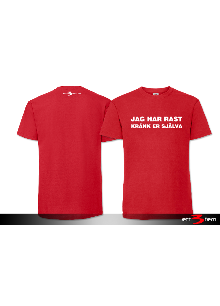 T-Shirt "Jag har rast"