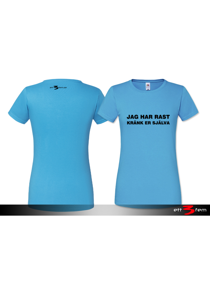 T-shirt Ladyfit "Jag har rast"