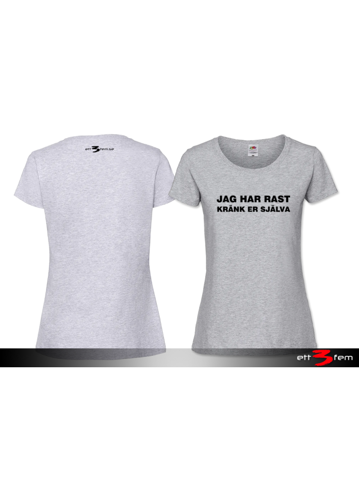 T-shirt Ladyfit "Jag har rast"