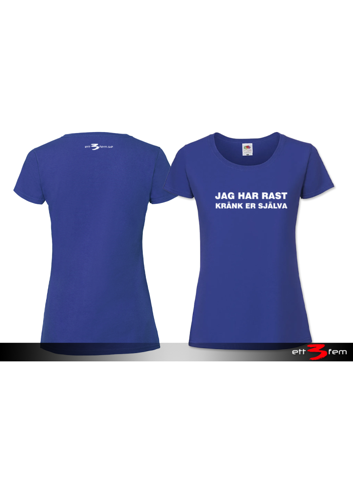 T-shirt Ladyfit "Jag har rast"