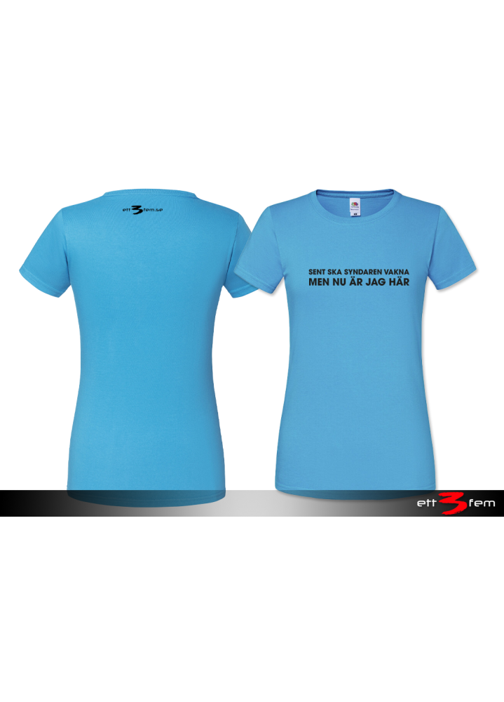 T-shirt Ladyfit "Sent skall syndaren vakna"
