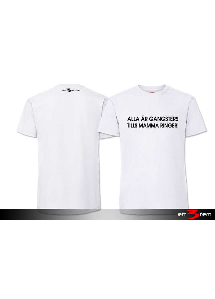 T-Shirt "Alla är gangsters"