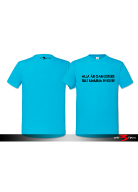 T-Shirt "Alla är gangsters"