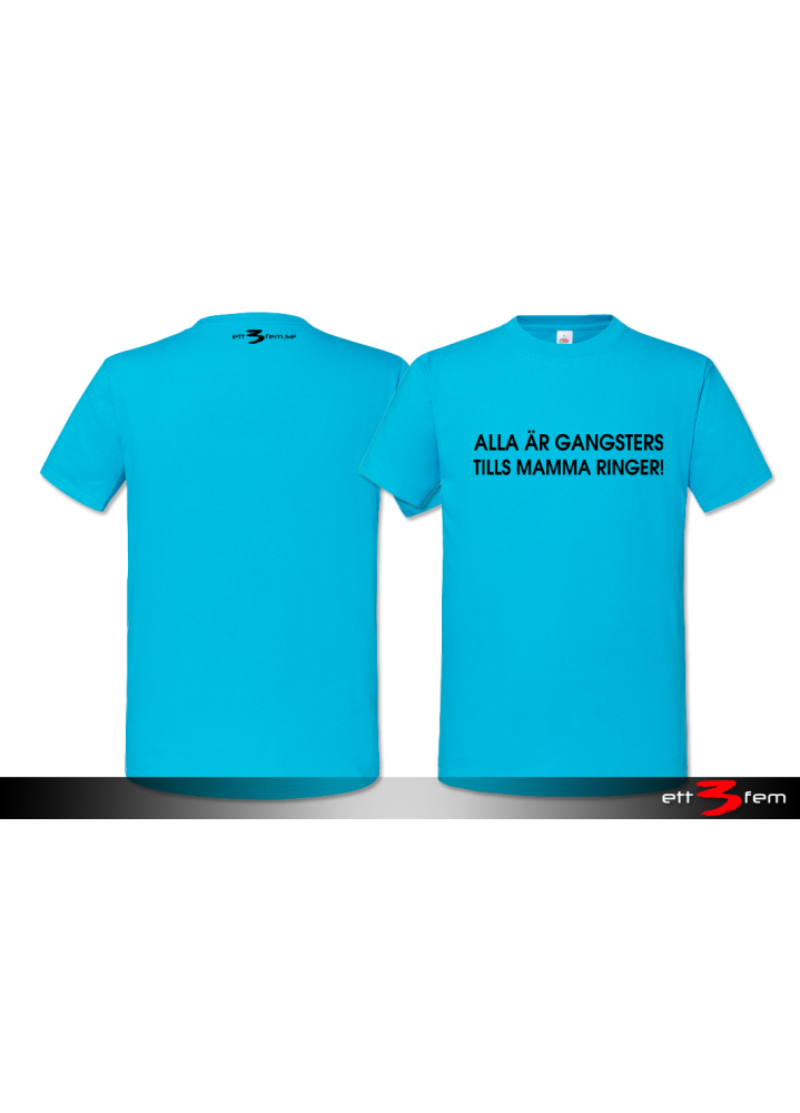T-Shirt "Alla är gangsters"