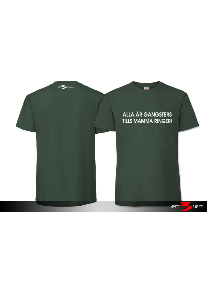 T-Shirt "Alla är gangsters"
