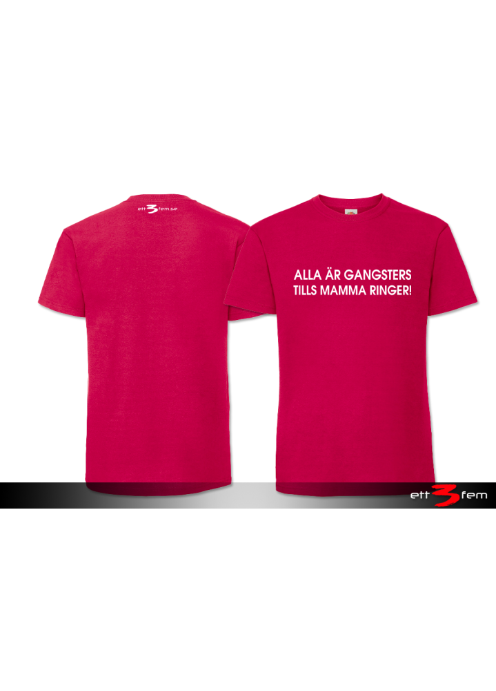 T-Shirt "Alla är gangsters"