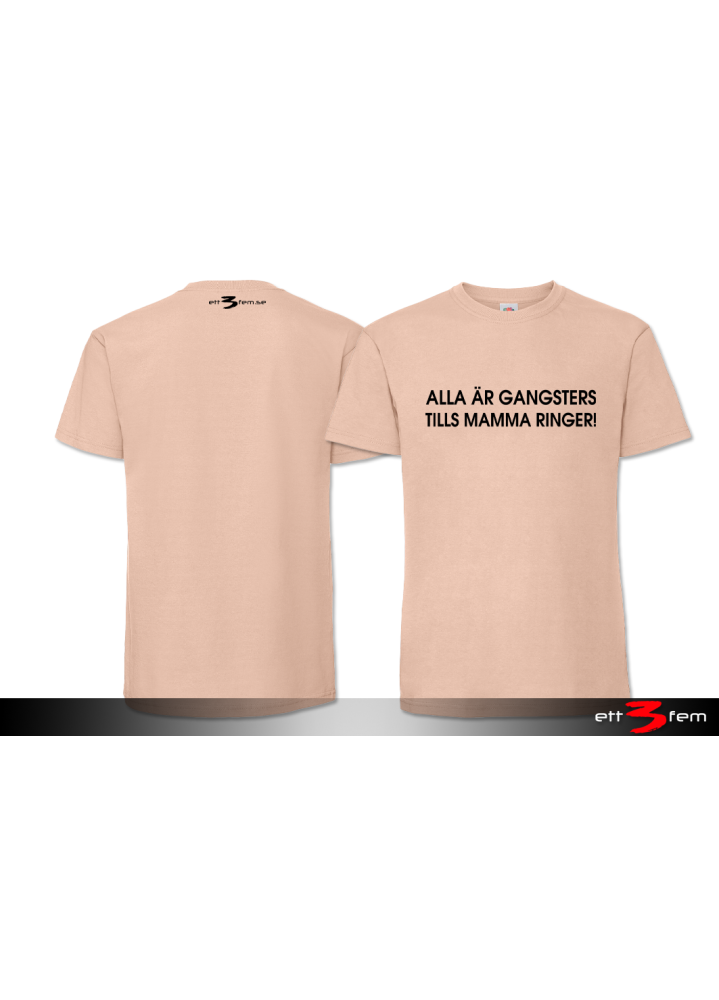 T-Shirt "Alla är gangsters"