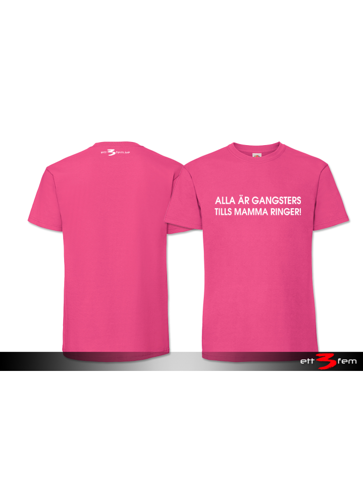 T-Shirt "Alla är gangsters"