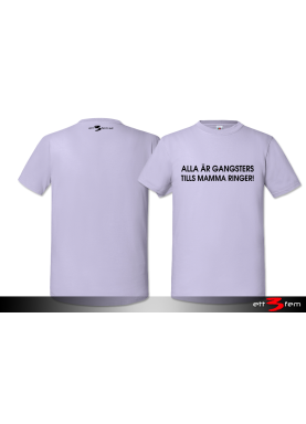 T-Shirt "Alla är gangsters"