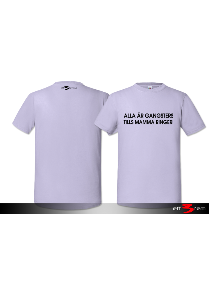 T-Shirt "Alla är gangsters"