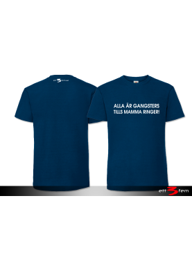 T-Shirt "Alla är gangsters"