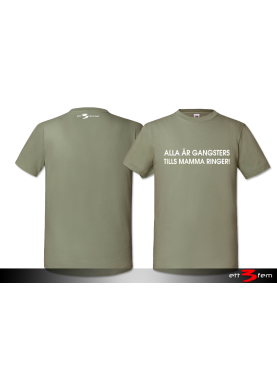 T-Shirt "Alla är gangsters"