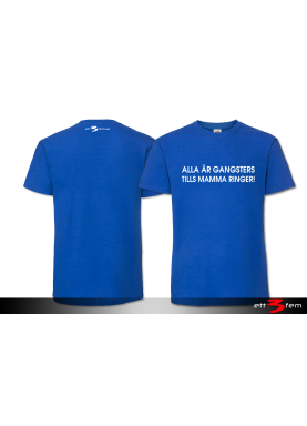 T-Shirt "Alla är gangsters"