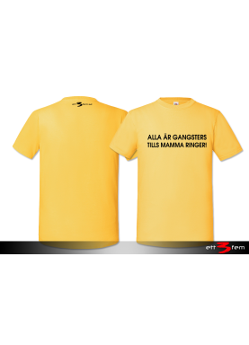 T-Shirt "Alla är gangsters"