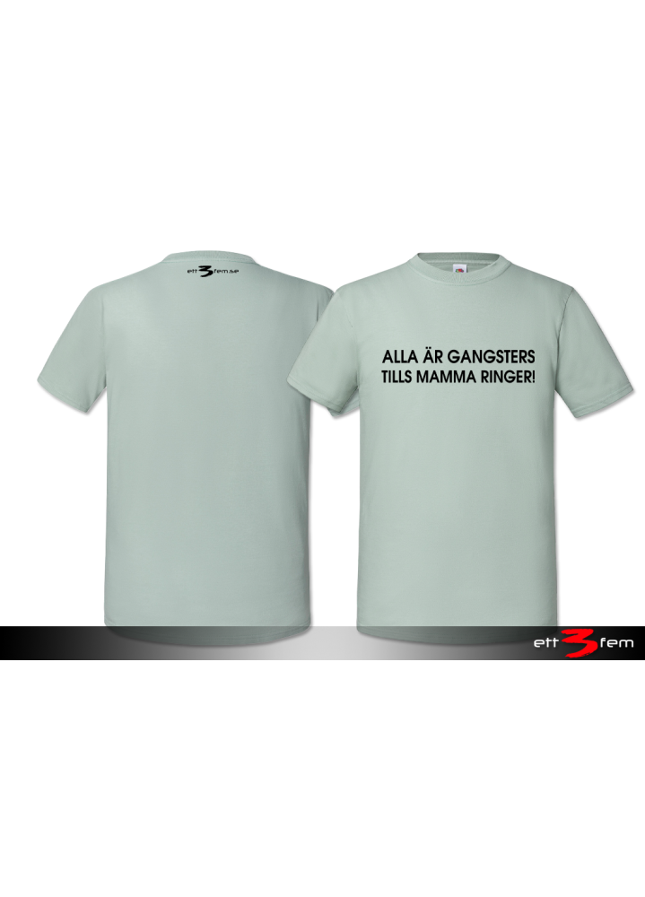 T-Shirt "Alla är gangsters"
