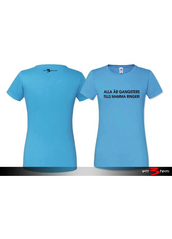 T-shirt Ladyfit "Alla är en gangster"