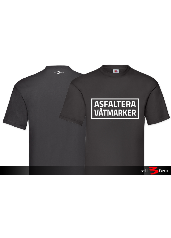 T-Shirt "Asfaltera Våtmarker"